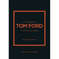 Little Book of Tom Ford: The Story of the Iconic Brand - Hardcover