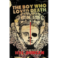 The Boy Who Loved Death - Paperback