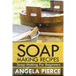 Soap Making Recipes: Soap Making for Beginners - Paperback