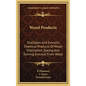 Wood Products: Distillates and Extracts; Chemical Products of Wood Distillation; Dyeing and Tanning Extracts from Wood - Hardcover
