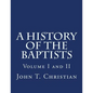 A History of the Baptists Volumes I and II - Paperback