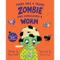 There Was a Young Zombie Who Swallowed a Worm - Hardcover