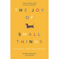 The Joy of Small Things - Paperback