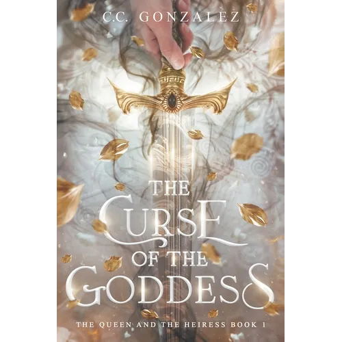 The Curse of the Goddess: The Queen and the Heiress Book 1 - Paperback