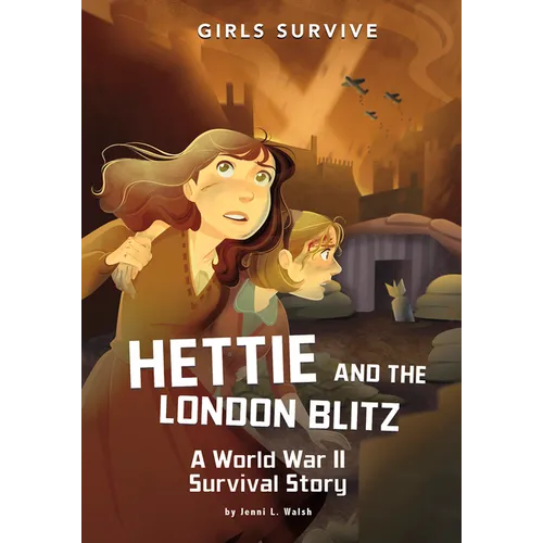 Hettie and the London Blitz: A World War II Survival Story - Hardcover