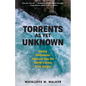 Torrents as Yet Unknown: Daring Whitewater Ventures Into the World's Great River Gorges - Hardcover