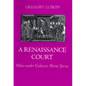 A Renaissance Court: Milan Under Galeazzo Maria Sforza - Hardcover