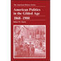 American Politics in the Gilded Age: 1868 - 1900 - Paperback