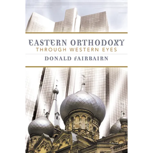 Eastern Orthodoxy Through Western Eyes - Paperback
