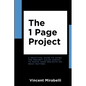 The 1 Page Project: A Practical Guide to Using the Lean Project Canvas to Focus Your Projects on What Matters - Paperback