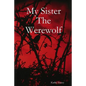 My Sister The Werewolf - Paperback