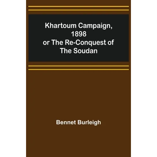 Khartoum Campaign, 1898; or the Re-Conquest of the Soudan - Paperback