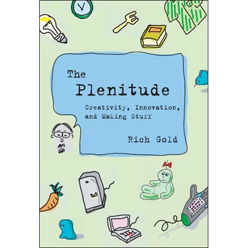 The Plenitude: Creativity, Innovation, and Making Stuff - Paperback