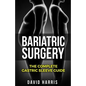 Bariatric Surgery: The Complete Gastric Sleeve Guide - Paperback