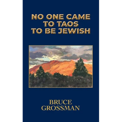 No One Came to Taos to Be Jewish - Paperback