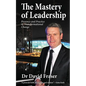 The Mastery of Leadership: Presence and Practice in Transformational Change - Paperback
