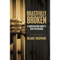 Boastfully Broken: A Christian Drug Addict's Fight for Freedom - Paperback