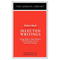 Selected Writings: Robert Musil: Young Torless, Three Women, the Perfecting of a Love, and Other Writings - Paperback