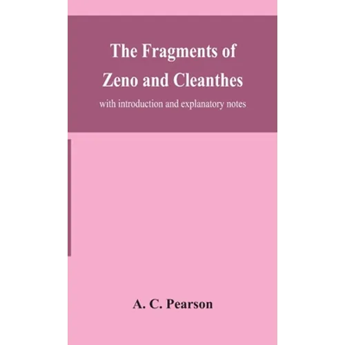 The fragments of Zeno and Cleanthes; with introduction and explanatory notes - Hardcover