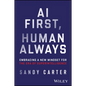 AI First, Human Always: Embracing a New Mindset for the Era of Superintelligence - Hardcover