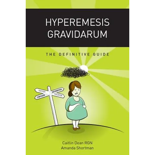 Hyperemesis Gravidarum: The Definitive Guide - Paperback