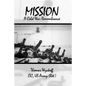 Mission: A Cold War Remembrance - Paperback