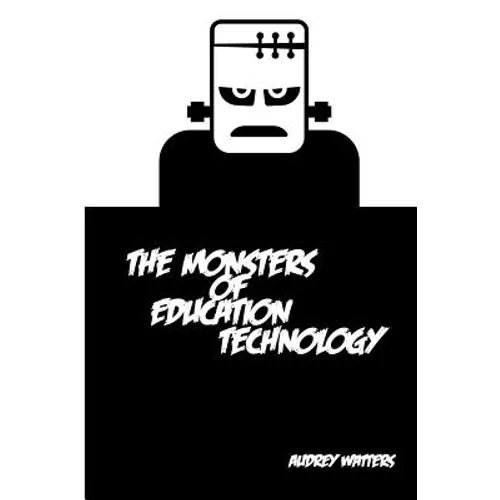 The Monsters of Education Technology - Paperback