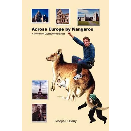 Across Europe by Kangaroo: A Three-Month Odyssey through Europe - Paperback
