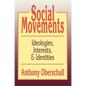 Social Movements: Ideologies, Interest, and Identities - Paperback