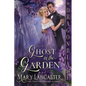 Ghost in the Garden: A Victorian Historical Romance Mystery - Paperback
