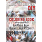 Addiction Recovery DIY: Coloring Book with Motivational Quotes For Stress Relief During Early Recovery - Paperback