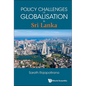 Policy Challenges of Globalisation in Sri Lanka - Hardcover