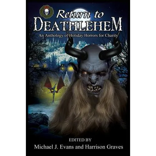 Return to Deathlehem: An Anthology of Holiday Horrors for Charity - Paperback