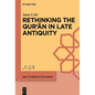 Rethinking the Qur'ān in Late Antiquity - Hardcover