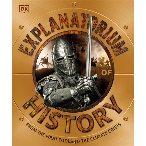 Explanatorium of History: From the First Tools to the Climate Crisis - Hardcover