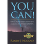 You Can!: UNLOCK your hidden powers and create the life of YOUR DREAMS! - Paperback
