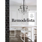 Remodelista: A Manual for the Considered Home - Hardcover