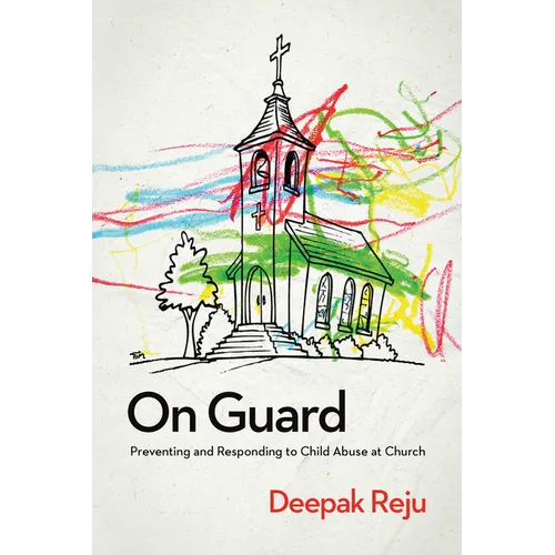 On Guard: Preventing and Responding to Child Abuse at Church - Paperback