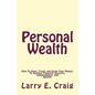 Personal Wealth: How to Save, Track, and Grow Your Money, to Achieve Financial Security, Independence, and Wealth - Paperback