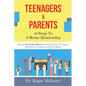 Teenagers & Parents: 12 Steps to a Better Relationship - Paperback