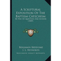 A Scriptural Exposition Of The Baptism Catechism: By Way Of Question And Answer (1849) - Paperback