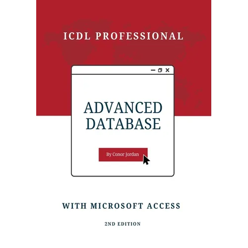 Advanced Database with Microsoft Access: ICDL Professional - Paperback