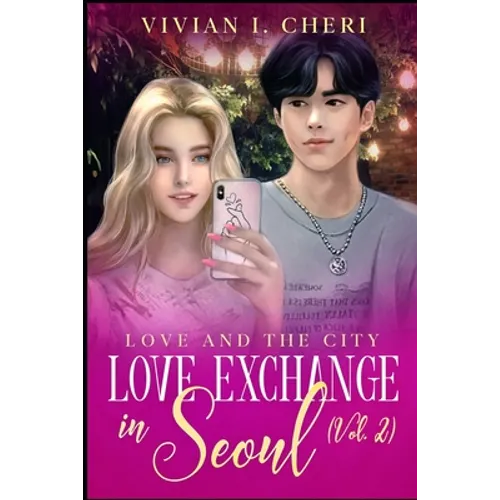 Love Exchange in Seoul (Vol. 2): Love And The City - Paperback