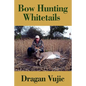 Bow Hunting Whitetails - Paperback