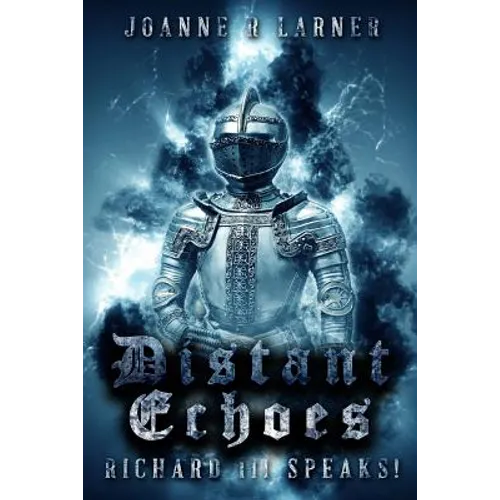 Distant Echoes: Richard III Speaks! - Paperback