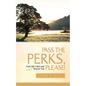 Pass the Perks, Please - Paperback