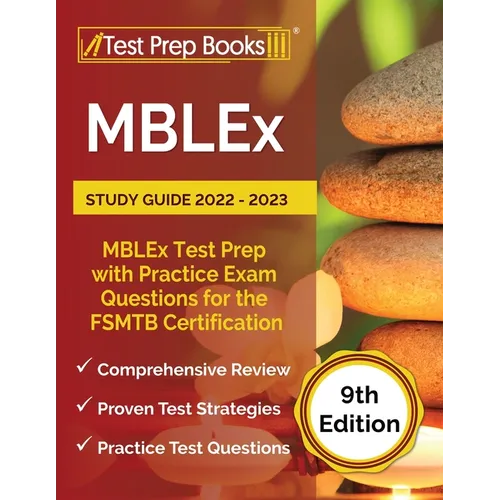 MBLEx Study Guide 2022 - 2023: MBLEx Test Prep with Practice Exam Questions for the FSMTB Certification [9th Edition] - Paperback