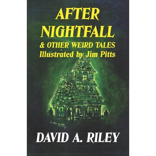 After Nightfall & Other Weird Tales: Illustrated by Jim Pitts - Paperback