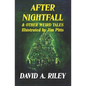 After Nightfall & Other Weird Tales: Illustrated by Jim Pitts - Paperback