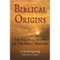 Biblical Origins: The Political Intent of the Bible's Writers - Paperback